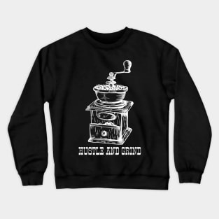 Hustle And Grind Crewneck Sweatshirt